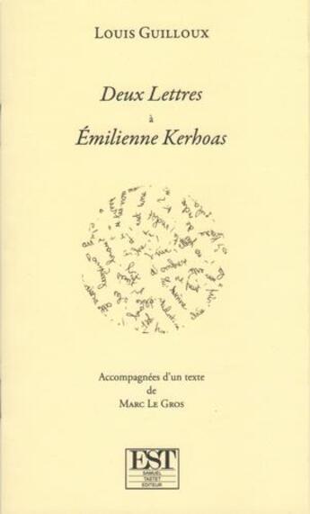 Couverture du livre « Deux Lettres à Emilienne Kerhoas » de Louis Guilloux aux éditions Editions Est