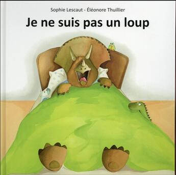 Couverture du livre « Je ne suis pas un loup » de Sophie Lescaut et Eleonore Thuillier aux éditions Kaleidoscope