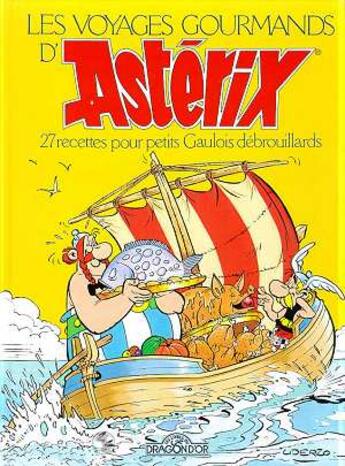 Couverture du livre « Les voyages gourmands d'asterix ; 27 recettes pour petits gaulois debrouillards » de Albert Urderzo et Rene Goscinny aux éditions Les Livres Du Dragon D'or