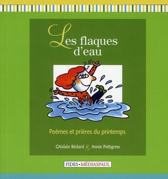 Couverture du livre « Flaques d'eau (les) : poemes et prieres du printemps » de Bedard G aux éditions Mediaspaul