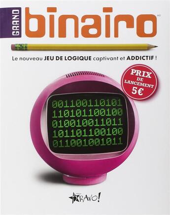 Couverture du livre « Grand binairo ; le nouveau jeu de logique captivant et addictif ! » de Frank Coussement et Peter De Schepper aux éditions Bravo