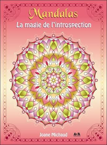 Couverture du livre « Mandalas ; la magie de l'introspection » de Joane Michaud aux éditions Ada