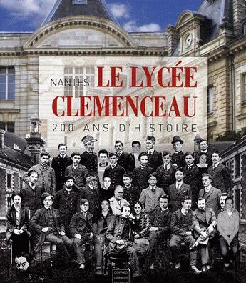Couverture du livre « Nantes ; le lycée Clémenceau ; 200 ans d'histoire » de Barreau Joel aux éditions Coiffard