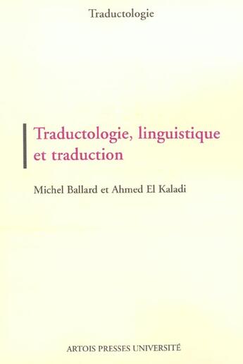 Couverture du livre « Traductologie linguistique et traduction » de Ballard/El Kala aux éditions Pu D'artois