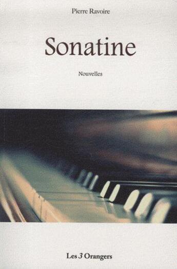 Couverture du livre « Sonatine » de Pierre Ravoire aux éditions Les Trois Orangers