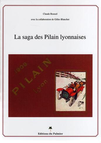 Couverture du livre « La saga des Pilain lyonnaises » de Claude Rouxel et Gilles Blanchet aux éditions Editions Du Palmier