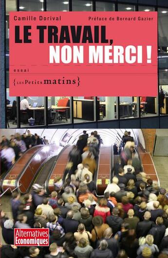 Couverture du livre « Le travail, non merci! » de Camille Dorival aux éditions Les Petits Matins