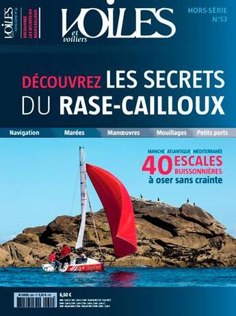 Couverture du livre « Decouvrez les secrets du rase-cailloux (hs n 53) » de  aux éditions Voiles Et Voiliers