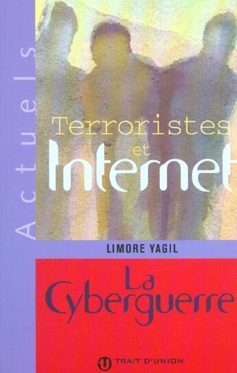Couverture du livre « Terroriste Et Internet ; La Cyberguerre » de Limore Yagil aux éditions Trait D'union