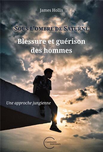 Couverture du livre « Sous l'ombre de Saturne : Blessure et guérison des hommes (Une approche jungienne) » de Hollis James aux éditions Miscellanees