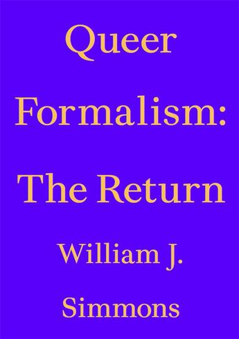 Couverture du livre « Queer formalism: the return » de William J. Simmons aux éditions Floating Opera Press