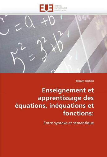 Couverture du livre « Enseignement et apprentissage des equations, inequations et fonctions: » de Kouki Rahim aux éditions Editions Universitaires Europeennes