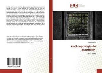 Couverture du livre « Anthropologie du quotidien - 2017-2019 » de Goumghar Amirouche aux éditions Editions Universitaires Europeennes