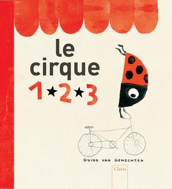 Couverture du livre « Le cirque 1 2 3 » de Guido Van Genechten aux éditions Clavis
