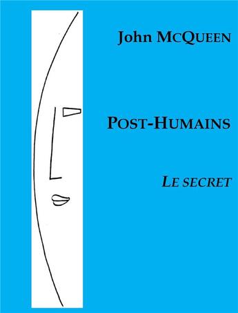 Couverture du livre « Post-humains 2 - le secret » de Mcqueen John aux éditions Librinova