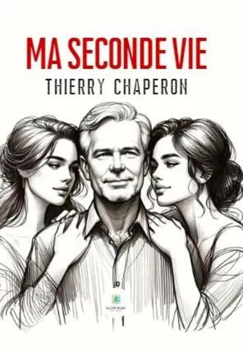 Couverture du livre « Ma seconde vie » de Thierry Chaperon aux éditions Le Lys Bleu