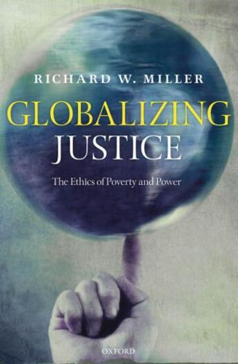 Couverture du livre « Globalizing Justice: The Ethics of Poverty and Power » de Miller Richard W aux éditions Oup Oxford