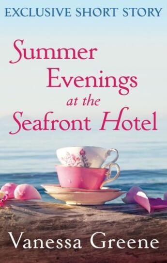 Couverture du livre « Summer Evenings at the Seafront Hotel » de Vanessa Greene aux éditions Little Brown Book Group Digital