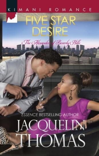 Couverture du livre « Five Star Desire (Mills & Boon Kimani) (The Alexanders of Beverly Hill » de Thomas Jacquelin aux éditions Mills & Boon Series