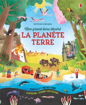 Couverture du livre « MON GRAND LIVRE ILLUSTRE ; la planète Terre » de Megan Cullis et Mathew Oldham et Stephanie Fizer Coleman aux éditions Usborne