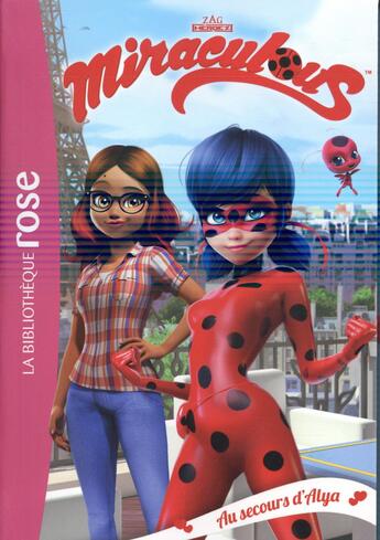 Couverture du livre « Miraculous t.3 ; au secours d'Alya » de  aux éditions Hachette Jeunesse