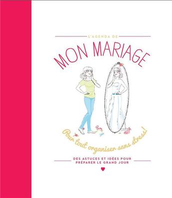 Couverture du livre « Mon mariage ; pour tout organiser sans stress ! » de Anne Kalicky aux éditions Hachette Pratique