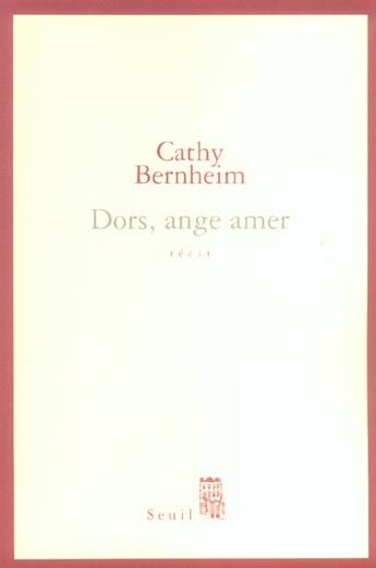 Couverture du livre « Dors, ange amer » de Cathy Bernheim aux éditions Seuil