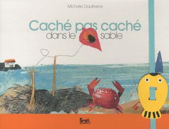 Couverture du livre « Caché pas caché ; dans le sable » de Michelle Daufresne aux éditions Seuil