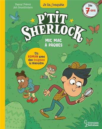 Couverture du livre « P'tit Sherlock : Micmac à Pâques » de Pascal Prevot et Art Grootfontein aux éditions Larousse