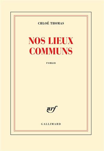 Couverture du livre « Nos lieux communs » de Chloe Thomas aux éditions Gallimard