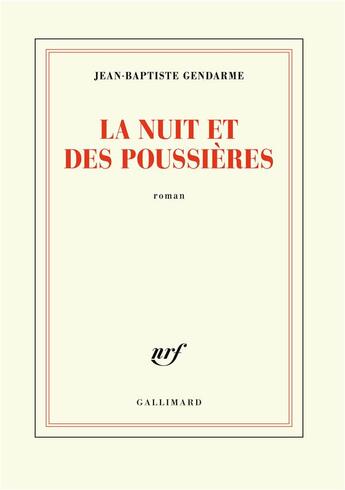 Couverture du livre « La nuit et des poussières » de Jean-Baptiste Gendarme aux éditions Gallimard