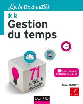 Couverture du livre « La boite a outils de la gestion du temps - 71 outils & methodes » de Belorgey Pascale aux éditions Dunod