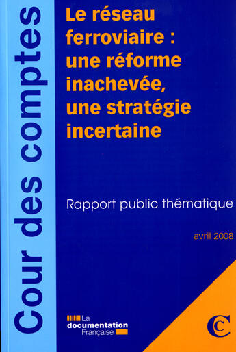 Couverture du livre « Le réseau ferroviaire : une réforme inachevée,une stratégie incertaine » de  aux éditions Documentation Francaise