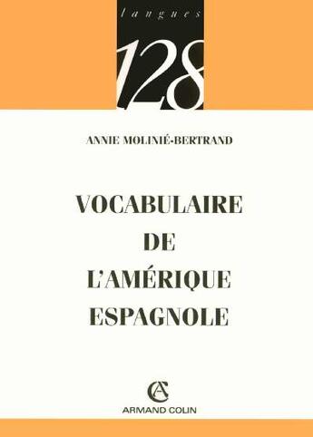 Couverture du livre « Vocabulaire de l'amerique espagnole » de Molinie-Bertrand A. aux éditions Armand Colin