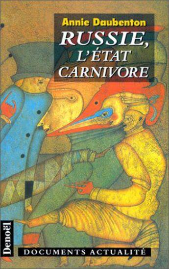 Couverture du livre « Russie l'etat carnivore » de Annie Daubenton aux éditions Denoel