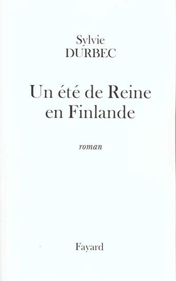 Couverture du livre « Un été de Reine en Finlande » de Sylvie Durbec aux éditions Fayard