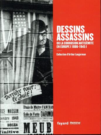 Couverture du livre « Dessins assassins ou la corrosion antisémite en Europe (1886-1945) » de Stephane Grimaldi aux éditions Fayard