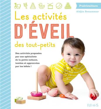 Couverture du livre « Les activités d'éveil des tout-petits » de Aldjia Benammar aux éditions Fleurus