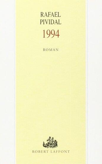 Couverture du livre « 1994 » de Rafael Pividal aux éditions Robert Laffont