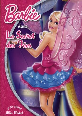 Couverture du livre « Barbie t.2 ; Barbie et le secret des fées » de  aux éditions Albin Michel