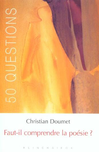 Couverture du livre « Faut-il comprendre la poésie ? » de Christian Doumet aux éditions Klincksieck