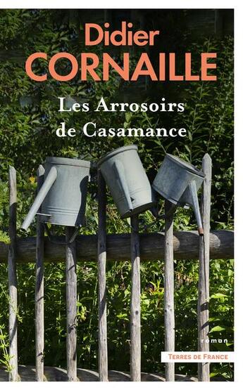 Couverture du livre « Les arrosoirs de Casamance » de Didier Cornaille aux éditions Presses De La Cite