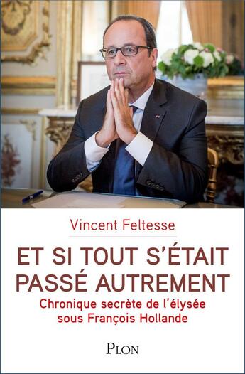 Couverture du livre « Et si tout s'était passé autrement » de Vincent Feltesse aux éditions Plon