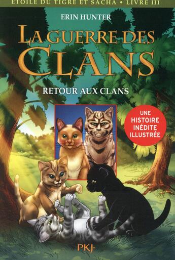 Couverture du livre « La guerre des clans - Etoile de Tigre et Sacha Tome 3 : retour aux clans » de Erin Hunter et Dan Jolley et Don Hudson aux éditions Pocket Jeunesse