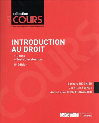 Couverture du livre « Introduction au droit : cours, lexique, test d'évaluation, lexique juridique et conseils de rédaction ; adages et maximes en latin (8e édition) » de Bernard Beignier et Jean-Rene Binet et Anne-Laure Thomat-Raynaud aux éditions Lgdj