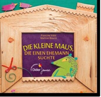 Couverture du livre « Die kleine maus, die einen ehemann suchte ; la souris qui cherchait un mari » de Vidal-F+Bourre-M+Sei aux éditions Didier Jeunesse