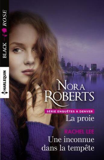 Couverture du livre « La proie ; une inconnue dans la tempête » de Nora Roberts et Rachel Lee aux éditions Harlequin