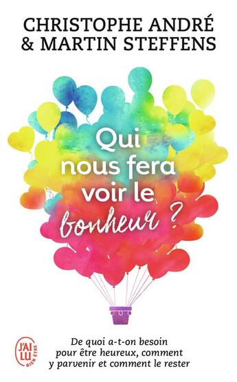 Couverture du livre « Qui nous fera voir le bonheur ? » de Christophe Andre et Martin Steffens aux éditions J'ai Lu