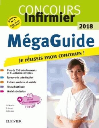 Couverture du livre « Le méga guide ; concours infirmier (édition 2018) » de Ghyslaine Benoist et Remi Lucas et Dominique Dumas aux éditions Elsevier-masson