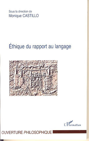 Couverture du livre « Éthique du rapport au langage » de Monique Castillo aux éditions L'harmattan